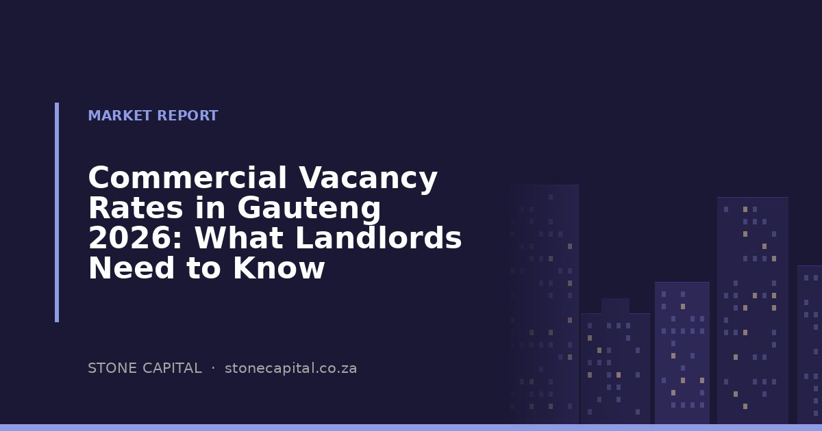 Commercial Vacancy Rates in Gauteng 2026: What Landlords Need to Know
