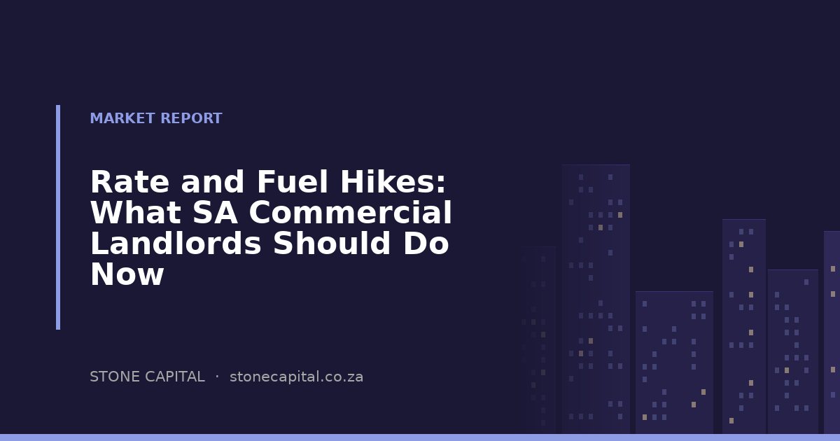 Rate and Fuel Hikes: What SA Commercial Landlords Should Do Now